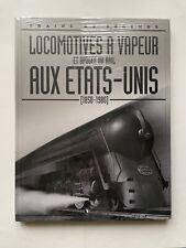 ATLAS TRAINS DE LÉGENDE Locomotives vapeur, apogée du rail Etats-Unis 1850-1980