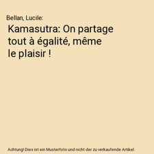 Kamasutra: On partage tout à