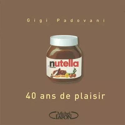 Nutella ans de plaisir - nutella,