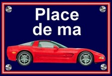 plaque " PLACE DE MA CORVETTE