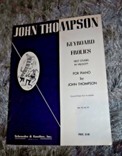 JOHN THOMPSON KEYBOARD FROLICS 1ST STUDIES IN VELOCITY FOR PIANO BY J THOMPSON