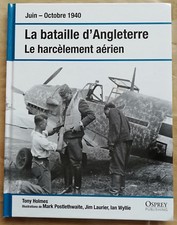Juin Octobre 1940 La Bataille d'Angleterre Le Harcèlement aérien éd Osprey 