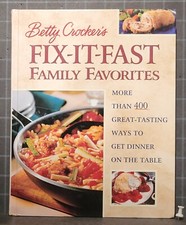 Betty Crocker's Fix-It-Fast Family Favorites : More Than 400 Great-Tasting   B73