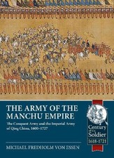 Army of the Manchu Empire: The Conquest Army and the Imperial Army of Qing