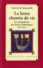 La lettre chemin de vie ; le symbolisme des lettres hébraïques