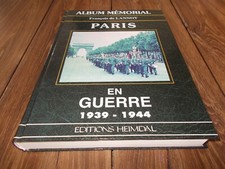 Album mémorial Paris en guerre : 1939-1944 / HEIMDAL / FRANCOIS DE LANNOY / TBE 