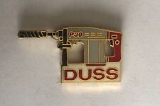 03 - Pin's RARE P30 DUSS CHISEL DRILL TOOL