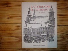 JEAN MORETTE LA LORRAINE DU CHARBON 1977 BON ETAT