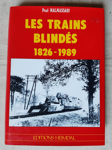Les trains blindés 1826 1989 - les,