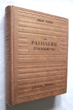LA PATISSERIE D'AUJOURD'HUI par URBAIN DUBOIS 1947