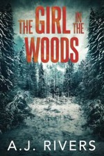 The Girl in the Woods (Emma GriffinFBI Mystery) by A.J. Rivers