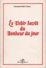 Le tiroir secret du bonheur du jour - Germaine Marie Faure - V223666