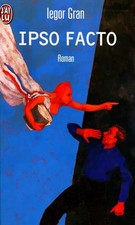 Ipso facto, Iegor Gran