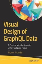 Visual Design of Graphql Data: A Practical Introduction with Legacy Data and