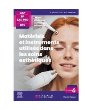 Cahier 6. Matériels et instruments utilisés dans les soins esthétiques: Les c