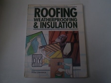 Roofing weatherproofing and - weatherproofing,