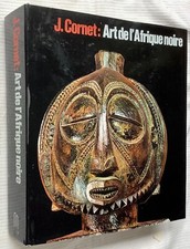 Art de l'Afrique Noire au pays du fleuve Zaire par J. Cornet