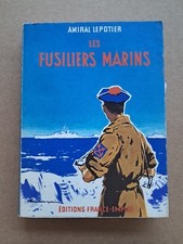 LIVRE LES FUSILIERS MARINS guerre naval miltaria boat ADMIRAL LEPOTIER DIXMUDE