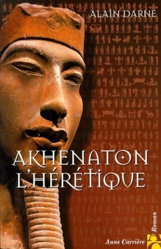 Akhenaton hérétique - akhenaton,