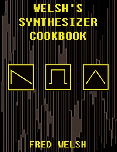 Welsh synthesizer cookbook - welsh's,