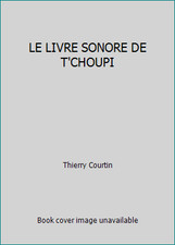 LE LIVRE SONORE DE T'CHOUPI by Thierry Courtin