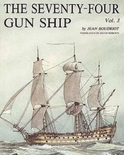 Seventy-Four Gun Ship: A Practical Treatise on the Art of Naval A