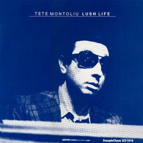 Tete montoliu lush life - montoliu,