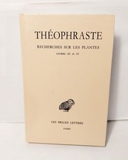 THÉOPHRASTE Recherches sur les plantes. Tome II. Livres III-IV.  1989