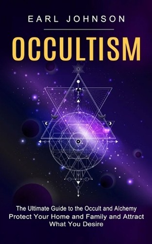 Occultism the ultimate guide - the,