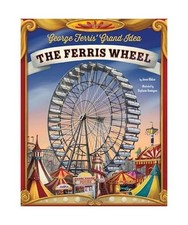 George Ferris' Grand Idea: The