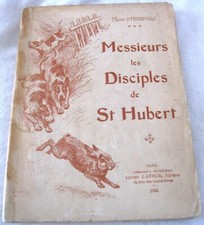 Messieurs les disciples de saint Hubert Par Marcel d' Herbeville 1905