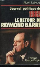Le Retour de Raymond Barre (Journal politique de l'année...), Albert Lebacq
