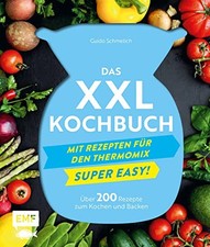 Das XXL-Kochbuch mit Rezepten für den Thermomix - Superea... by Schmelich, Guido