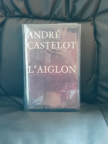 André castelot aiglon - castelot, /