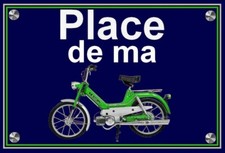 plaque " PLACE DE MA PUCH MAXI