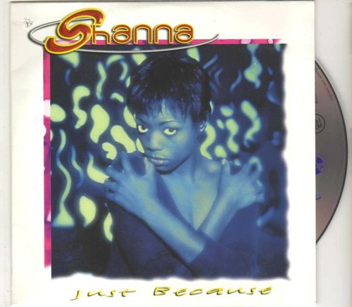 Shanna just because cds - -,
