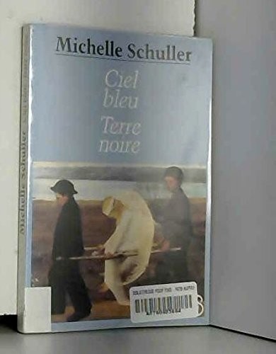 Ciel bleu terre noire - ,