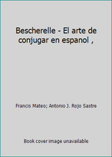 Bescherelle - El arte de conjugar en espanol ,