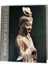 LA CHINE ANCIENNE  - LIVRE DE