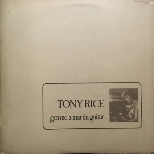 Tony rice got - got, martin