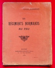 Les régiments normands au feu - Guerre 1914-1918 - Louis Garros - 1925