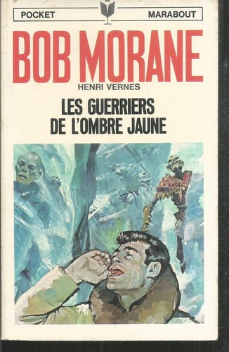 Bob morane les guerriers de - guerriers,