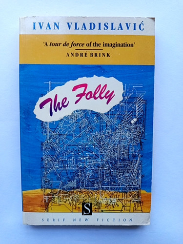 Ivan vladislavic the - -, folly