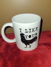I Like Your Cock Coffee Mug