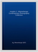 Insights 2 : Wienerberger Contemporary Photography Collection, Hardcover by A...