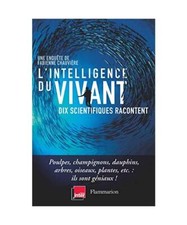 L'intelligence du vivant: Dix