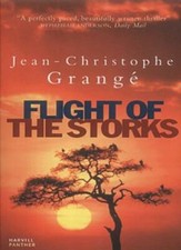 Flight of the Storks By Jean-Christophe Grange. 9781860468452