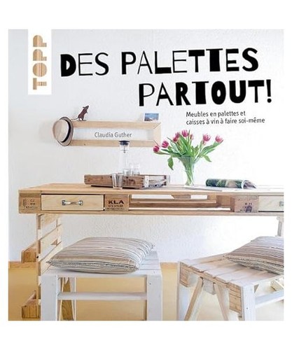 Des palettes partout meubles - palettes,