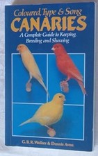Coloured, Type and Song Canaries: A Complete Guide, Walker, G.B.R., Used; Accept