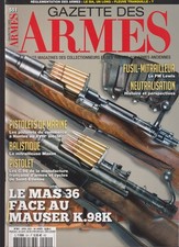 GAZETTE DES ARMES N°551 MAS 36 vs MAUSER K.98K /FM LEWIS / MAXIM / PISTOLET C.96
